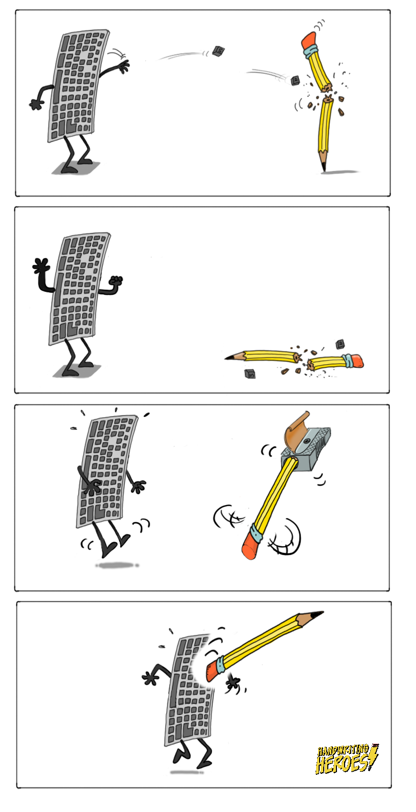 Four-panel comic. A keyboard character flicks a key at a pencil, snapping it in half. The keyboard raises its arms in triumph over the broken pencil. The pencil returns, spinning through a sharpener. In the final panel, the sharpened pencil launches at the keyboard, slicing a bite out of it.
